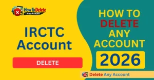 How to Delete IRCTC Account Permanently